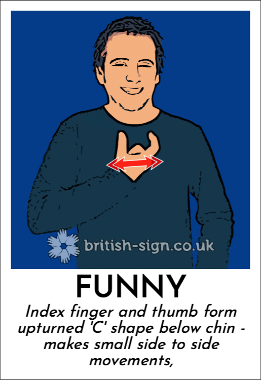 Funny: Index finger and thumb form upturned 'C' shape below chin - makes small side to side movements,